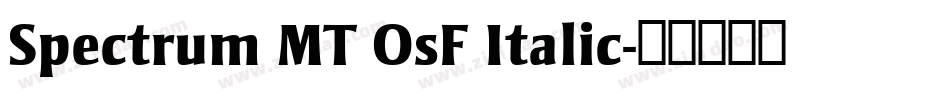 Spectrum MT OsF Italic字体转换